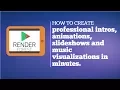 how to create professional intros, animations, slideshows and music visualizations in minutes.