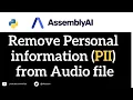 Remove Personal Information PII from file using Assembly AI