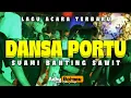 Download Lagu DANSA PORTU 🔥 SUAMI BANTING SAWIT - ISTRI SUNTIK PUTIH - VIRAL ACARA|| ADHY BOIMAU REMIX