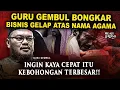 Lagu 💥GURU GEMBUL BONGKAR BISNIS GELAP ATAS NAMA AGAMA