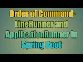 49 Order of CommandLineRunner and ApplicationRunner
