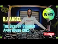 Download Lagu Dj Angel｜The Best of Summer Afro House 2025｜Afro House Sessions｜Ultimate Club Vibes｜Live Dj Set Mix