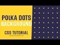 Polka Dots Background Pattern CSS CSS Background Patterns CSS Tutorials