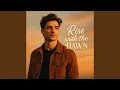 Download Lagu Rise with the Dawn