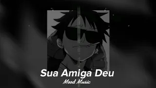 sua amiga deu mc levin slowed reverb 