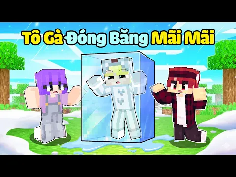 Video Thumbnail: Nếu Tô Gà Bị Đóng Băng Mãi Mãi Trong Minecraft!