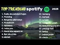 Download Lagu TOP TRENDING SPOTIFY DESEMBER 2025 | Lagu Galau \u0026 Viral Paling Banyak Diputar MP3