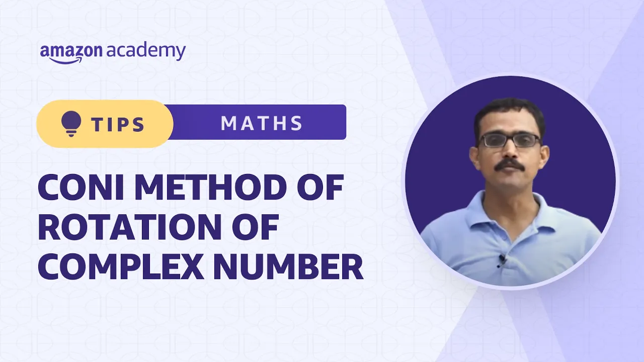 Coni Method Of Rotation Of Complex Number | Math | Amazon Academy JEE