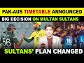 Lagu Pakistan vs Australia 2026 Schedule \u0026 Timings Announced 🔥 | Big Decision on Multan Sultans