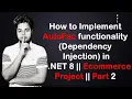 9 How to Implement Autofac Functionality Dependency injection in Net 8 Ecommerce Part 2