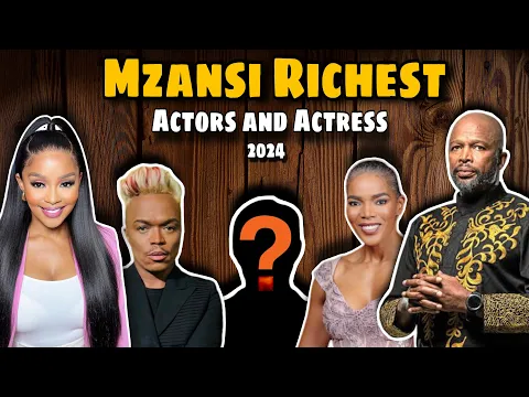 Download MP3 Top 10 Richest Actors & Actresses in South Africa 2024. With Evidence & Facts on Cars, Houses & Cash