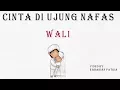 Download Lagu wali-cinta di ujung nafas (lirik)