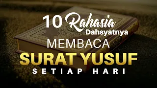 Download 10 MANFAAT \u0026 KEUTAMAAN MEMBACA SURAT YUSUF SETIAP HARI MP3