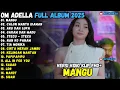 Lagu OM ADELLA TERBARU 2025 | MANGU - CALON MANTU IDAMAN - AKU DAH LUPA - FULL ALBUM ADELLA HITS
