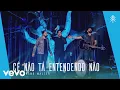 Lagu Fernando \u0026 Sorocaba - Cê Não tá Entendendo Não (Ao Vivo) ft. Mano Walter