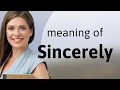 Sincerely SINCERELY meaning