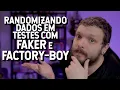 Randomizacao de dados em testes unitarios com Faker e Factory-boy Live de Python