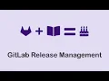 GitLab Release Management