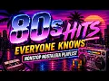 80s Songs Everyone Knows Ultimate Nostalgia Hits Mix No Skip Playlist