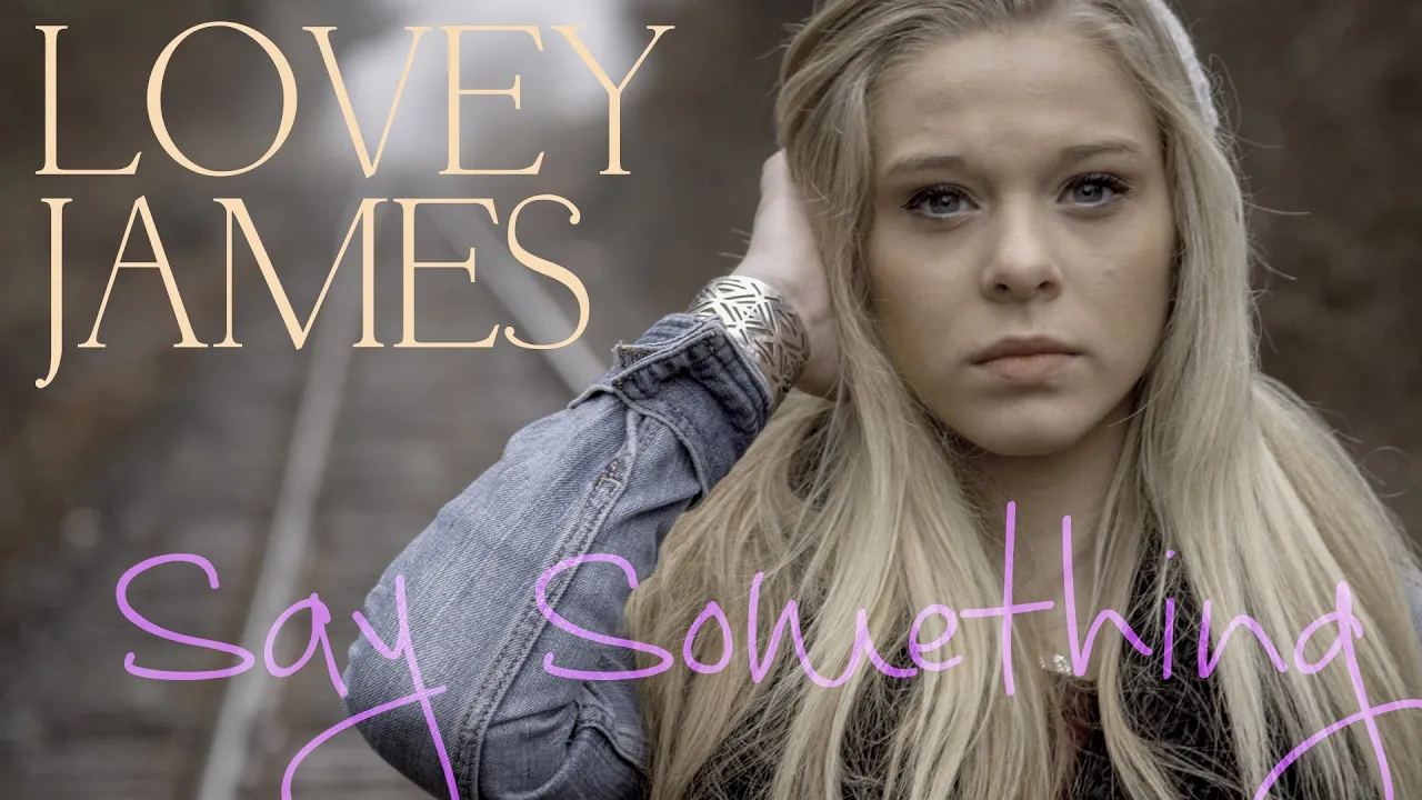 A Great Big World "Say Something" - Cover by Lovey James A Great Big World "Say Something" - Cover by Lovey James