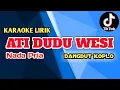 Download Lagu ATI DUDU WESI KARAOKE(nada pria)koplo version Download Lagu ATI DUDU WESI KARAOKE(nada pria)koplo version