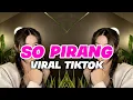 Download Lagu DJ SO BA PIRANG REMIX VIRAL TIKTOK TERBARU