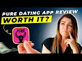 Pure Dating App Review 2025 Pros and Cons - Honest Unbiased