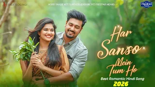 romantic hindi song 2026 har sanso mein tum ho heart touching love song soulful 90s feel 
