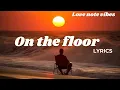 Download Lagu On the Floor Lyrics with Beautiful Background | Love note vibes
