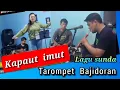 Lagu KAPAUT IMUT - TAROMPET BAJIDORAN nicco entertainment
