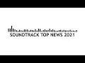 Lagu SOUNDTRACK TOPNEWS 2021