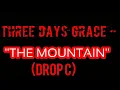 THREE DAYS GRACE - THE MOUNTAIN (DROP C)