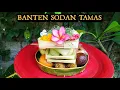 Download Lagu CARA MEMBUAT BANTEN SODAN TAMAS