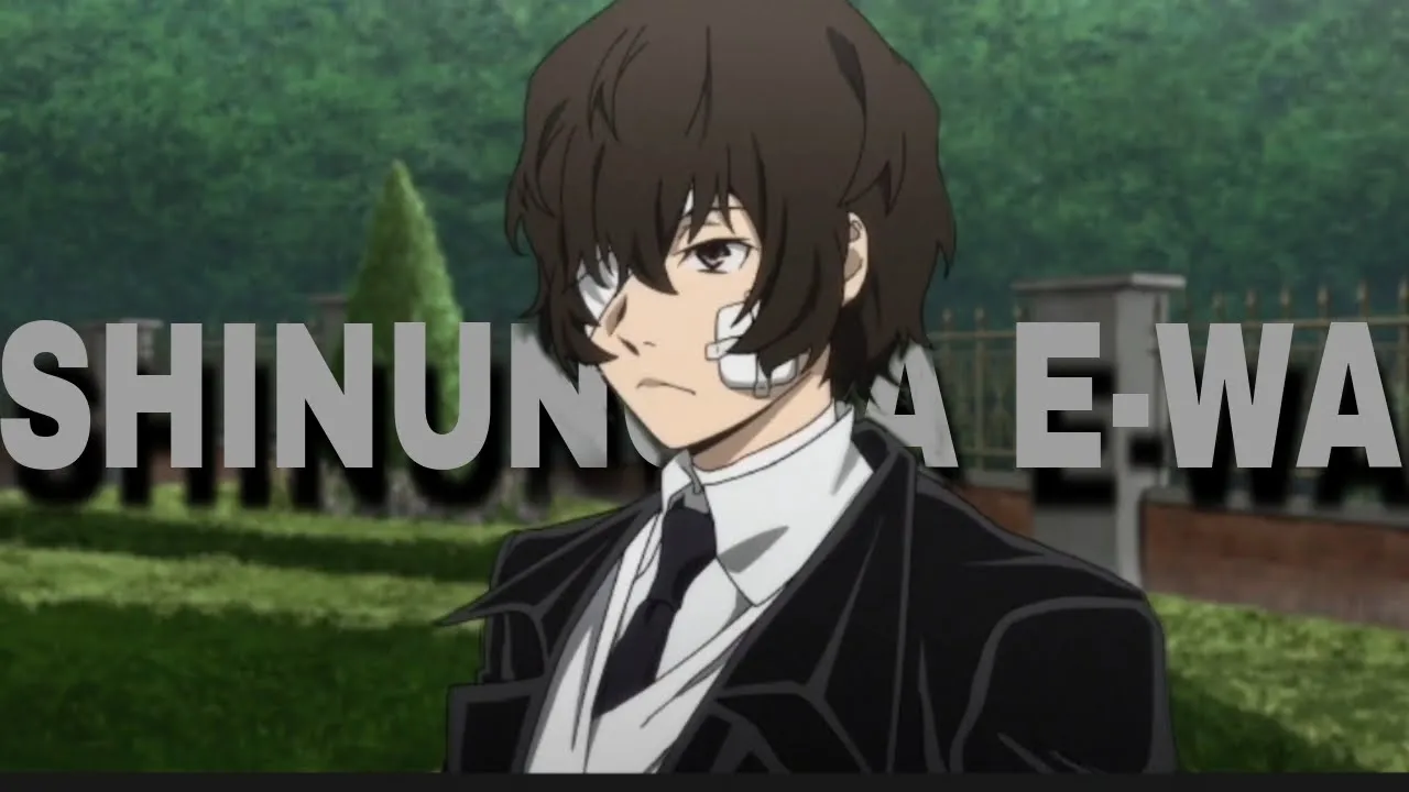 「SHINUNOGA E-WA」《FUJII KAZE》- anime amv - DAZAI OSAMU - BUNGOU STRAY DOGS 「SHINUNOGA E-WA」《FUJII KAZE》- anime amv - DAZAI OSAMU - BUNGOU STRAY DOGS