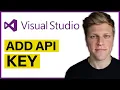 How to Add an API Key in Visual Studio 2026