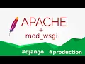 Django in Production with Apache Web Server includes info about nginx mod - wsgi wsgi pre-loading