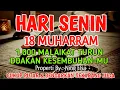 Download Lagu HARI SENIN 18 MUHARRAM MUSTAJAB 🤲..!!  INSYAALLAH S4KIT DITUBUHMU S3MBUH TANPA BER0BAT KE D0KTER❗