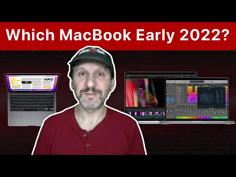 Which MacBook To Buy In Early 2022