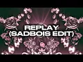 Lagu Replay (SadBois Edit) [Lyric Video]