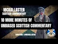 Download Lagu 10 More Minutes of Unbiased Scottish Commentary - McKallaster's Best Moments - Vol. 2