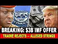 Download Lagu Breaking: Traoré Rejects Reported $3B IMF ‘Relief’ — Alleged Trump-Linked Digital Dollar Plan