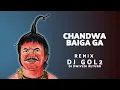 Download Lagu CHANDWA BAIGA || चंए चंदवा बैगा || EDM MIX - DJ GOL2 || DJ DWIVEDI RETURN