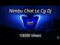 Download Lagu Nimbu Chat Le Cg Song Dj 2021 Nimbu Chat Le Utara Maar Cg Dj Song 2021 Dj Kuldeep Cg Song