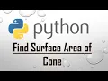 Find Surface Area of Cone in python