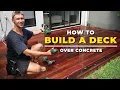 How to Build a Deck Over a Concrete Slab - The Right Way