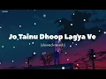 Download Lagu Jo Tainu Dhoop Lagya Ve (slowed+reverb) 🎧🎶 | Rito Riba | SLOVIBE