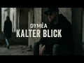 Lagu DYMÉA - Kalter Blick (Official Music Video)