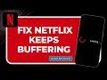 How to Fix Netflix Buffering Loading Issues 6G WiFi Stream Guide