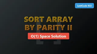 Sort Array By Parity II - LeetCode 922 Solution Explained O 1 Space