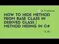 how to hide method from base class in derived class Method hiding in c